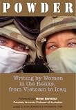 Powder: Writing by Women in the Ranks, from Vietnam to Iraq