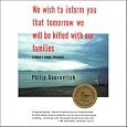 We Wish to Inform You That Tomorrow We Will Be Killed with Our Families: Stories from Rwanda