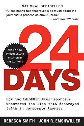 24 days how two wall street journal reporters uncovered the lies that destroyed faith in corporate america