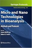 Micro and Nano Technologies in Bioanalysis: Methods and Protocols (Methods in Molecular Biology)