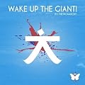 Wake Up the Giant!