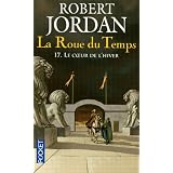 La Roue du Temps, Tome 17 : Le coeur de l'hiverpar Robert Jordan