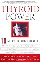 Thyroid Power: Ten Steps to Total Health