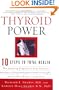 Thyroid Power: Ten Steps to Total Health