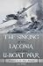 The Sinking of the Laconia and the U-Boat War: Disaster in the Mid-Atlantic