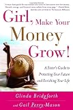 51s81t9MWiL. SL160  Girl, Make Your Money Grow!: A Sisters Guide to Protecting Your Future and Enriching Your Life
