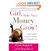 Girl, Make Your Money Grow!: A Sister's Guide to Protecting Your Future and Enriching Your Life
