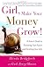 Girl, Make Your Money Grow!: A Sister's Guide to Protecting Your Future and Enriching Your Life