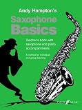 Saxophone Basics: Teachers Book with Saxaphone and Piano Accompaniments: (Alto Saxophone Teacher's Book)