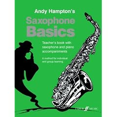 Saxophone Basics: Teachers Book with Saxaphone and Piano Accompaniments: (Alto Saxophone Teacher's Book)