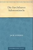 Die furchtbaren Salomoninseln