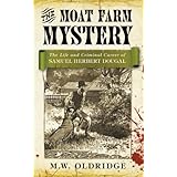 the moat farm mystery the life and criminal career of samuel herbert dougal