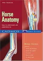 Horse Anatomy: Easy-to-Understand and Comprehensive (Cadmos Horse Guides)
