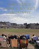 Britain's lost cricket grounds : the hallowed homes of cricket that will never see another ball bowled