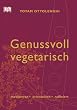 Genussvoll vegetarisch. mediterran-orientalisch-raffiniert