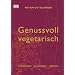 Genussvoll vegetarisch. mediterran-orientalisch-raffiniert