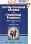 Family-Centered Services in Residential Treatment: New Approaches for Group Care