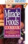 The Miracle Foods Cookbook: Easy, Low-Cost Recipes and Menus with Antioxidant-Rich Vegetables and Fruits that Help You Lose Weight, Fight Disease, and Slow the Aging Process