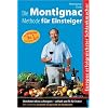 Die Montignac-Methode f�r Einsteiger: Abnehmen ohne zu hungern. Schlank und fit f�r immer. Mit Sonderteil: So essen Sie gesund im Restaurant