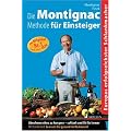 Die Montignac-Methode f�r Einsteiger: Abnehmen ohne zu hungern. Schlank und fit f�r immer. Mit Sonderteil: So essen Sie gesund im Restaurant