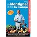 Die Montignac-Methode f�r Einsteiger: Abnehmen ohne zu hungern. Schlank und fit f�r immer. Mit Sonderteil: So essen Sie gesund im deutschen, ... chinesischen und franz�sischen Restaurant