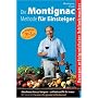 Die Montignac-Methode f�r Einsteiger: Abnehmen ohne zu hungern. Schlank und fit f�r immer. Mit Sonderteil: So essen Sie gesund im deutschen, ... chinesischen und franz�sischen Restaurant