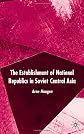 The Establishment of National Republics in Central Asia