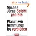 Seichtgebiete: Warum wir hemmungslos verbl�den