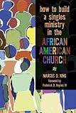 How to Build a Singles Ministry in the African American Church