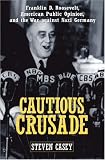 Books : Cautious Crusade: Franklin D.Roosevelt, American Public Opinion and the War Against Nazi Germany