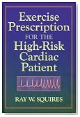 Exercise Prescription for the High Risk Cardiac Patient