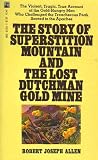 Story of Superstition Mountain and the Lost Dutchman Gold Mine