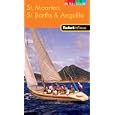 Fodor's In Focus St. Maarten, St. Barth and Anguilla, 2nd Edition (In Focus-Color) by Fodor's