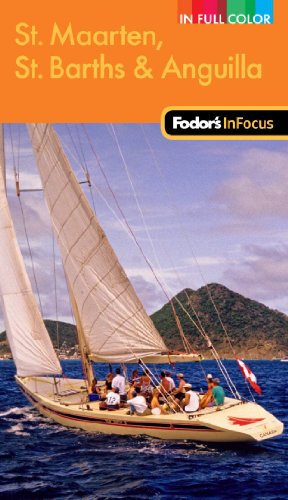 Fodor's In Focus St. Maarten, St. Barth & Anguilla, 2nd Edition (In Focus-Color)