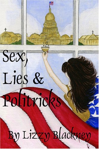Sex, Lies & Politricks