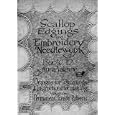 Scallop Edgings and Embroidery Needlework -- Designs for Millinery and Bead Trimmings, Crochet Edgings and Motif... by  Anna Valeire