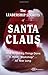 The Leadership Secrets of Santa Claus: How to Get Big Things Done in YOUR Workshop...All Year Long