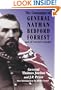 The Campaigns Of General Nathan Bedford Forrest And Of Forrest's Cavalry