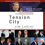Tension City: Inside the Presidential Debates, from Kennedy-Nixon to Obama-McCain | [Jim Lehrer]