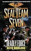 Seal Team Seven #18: Deadly Force (Seal Team Seven)