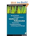 Intuition und Professionalit�t: Systemische Transaktionsanalyse in Beratung und Therapie