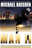 Maintenance Man II: Money, Politics & Sex: Everyone Has A Price
