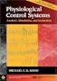 Physiological Control Systems: Analysis, Simulation, and Estimation (IEEE Press Series on Biomedical Engineering)
