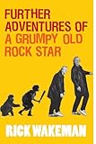 Further adventures of a grumpy old rock star