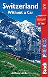 Switzerland without a car : the Bradt Travel Guide
