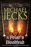 A Friar's Bloodfeud (Knights Templar Mysteries (Headline))
