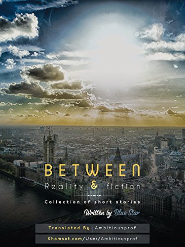 between reality & fiction and collected of short  stories