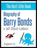 Biography of Barry Bonds