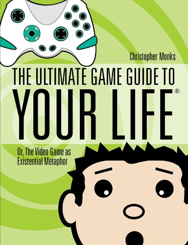 the ultimate game guide to your life or the video game as existential metaphor