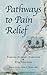 Pathways to Pain Relief